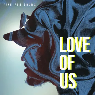 Love of Us by Fyah Pon Drums