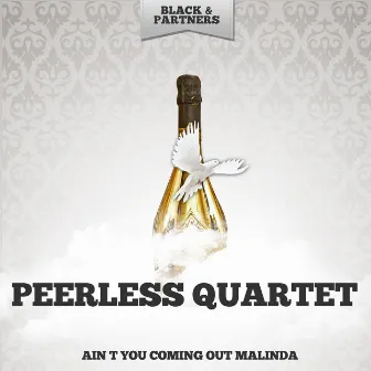 Ain t You Coming Out Malinda by Peerless Quartet