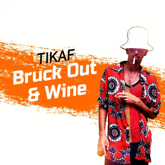 Bruck out and wine