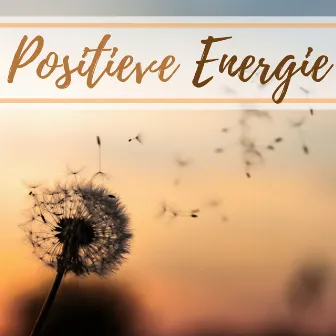 Positieve Energie - Breng uw 7 chakra's in evenwicht by Positief Denken