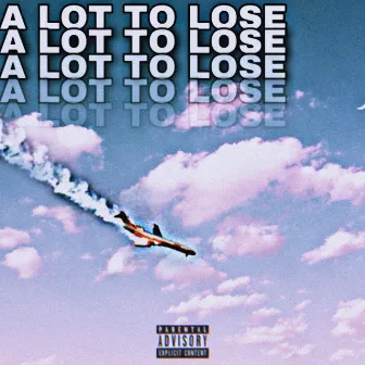 A LOT TO LOSE by Mavo Rhymes