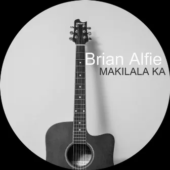 Makilala Ka by Brian Alfie