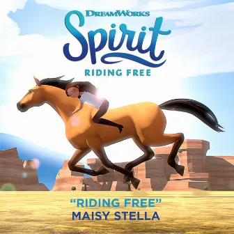 Riding Free (Spirit: Riding Free) by Maisy Stella