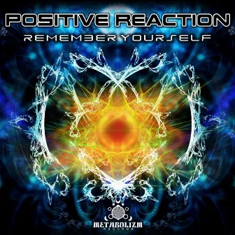 Remember Yourself by Positive Reaction