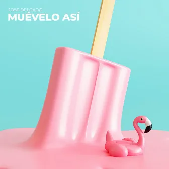 Muévelo Así by Jose Delgado