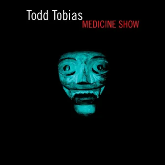 Medicine Show by Todd Tobias