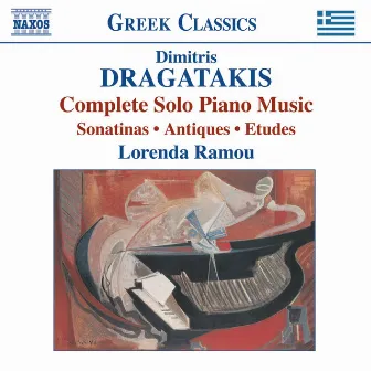 Dragatakis: Piano Works (Complete) by Lorenda Ramou