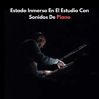 Estado Inmerso En El Estudio Con Sonidos De Piano by Piano de salón suave