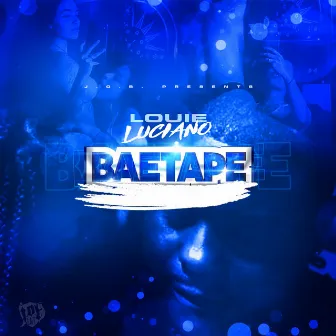 BaeTape by Louie Luciano