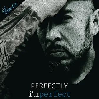 Perfectly I'mperfect by Flawless Torres