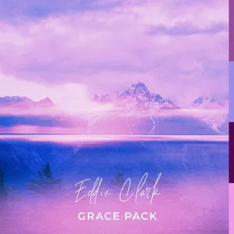 Grace Pack by Eddie Clark