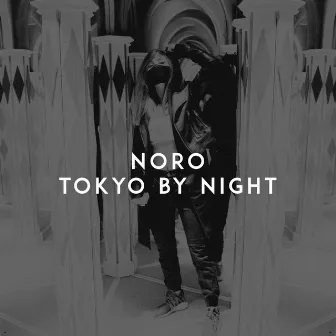 Tokyo by Night by Noro