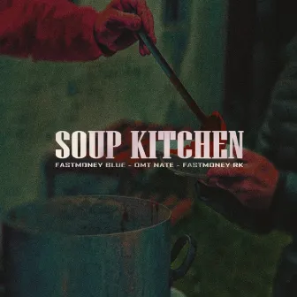 Soup Kitchen by OMT Nate