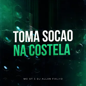 Toma Socao na Costela by MC GT