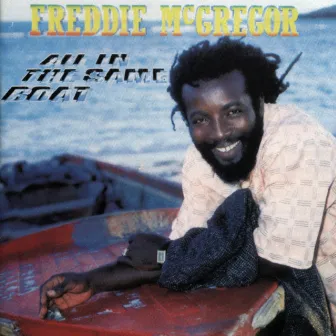 All In the Same Boat by Freddie McGregor