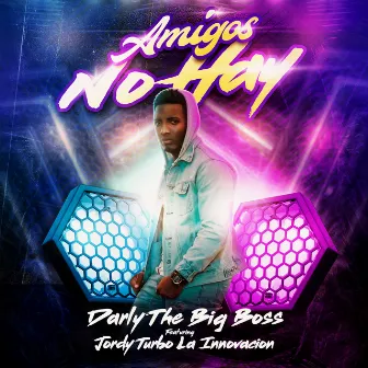 Amigos No Hay by Darly the big boss