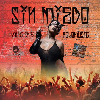 Sin Miedo by Young Skr3