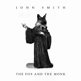 Fox and the Monk by John Smith