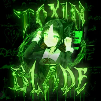 TOXIN BLADE by DRAGXNSXN