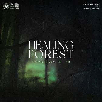 Healing Forest by Salty Salt