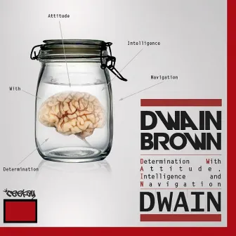 D.W.A.I.N by Dwain Brown