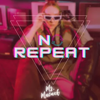 No Repeat by ms.macaok