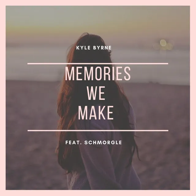 Memories We Make