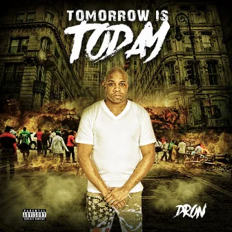 Tomorrow Is Today by Dron