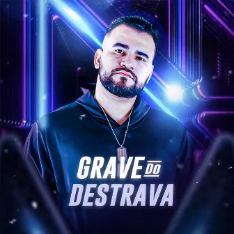 Grave do Destrava by Clauz