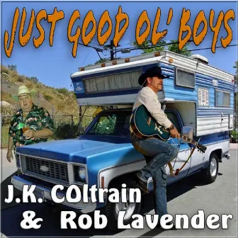 Just Good Ol' Boys by J. K. Coltrain