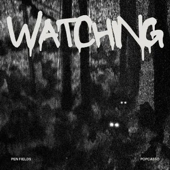 Watching by Pen Fields