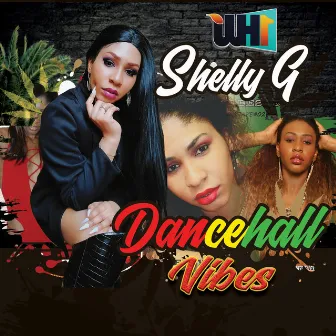 Dancehall Vibes by Shelly G