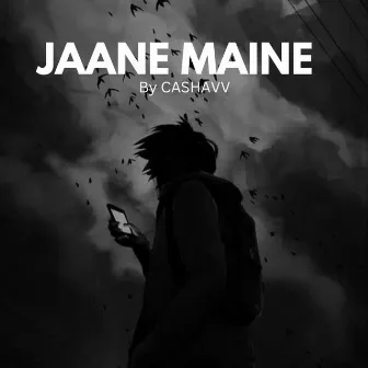 Jaane Maine by CASHAVV