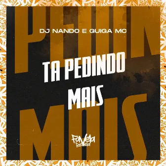 Ta Pedindo Mais by Guiga MC