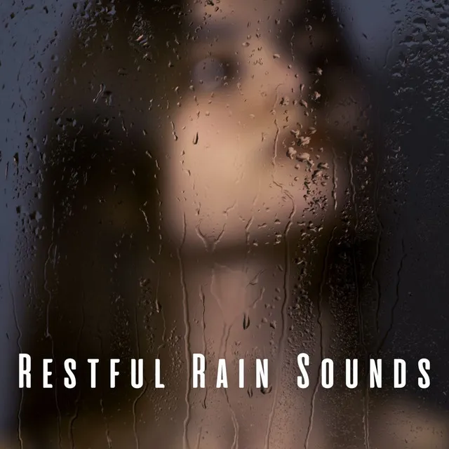 Restful Rain Sounds