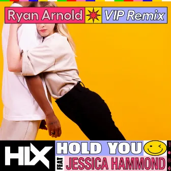 Hold You (feat. Jessica Hammond) [Ryan Arnold VIP Mix] by Hix