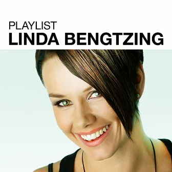 Playlist: Linda Bengtzing by Linda Bengtzing