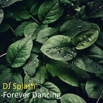 Forever Dancing by DJ Splash