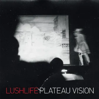 Plateau Vision by Lushlife