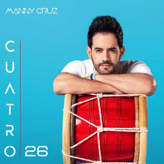 CUATRO 26 by Manny Cruz