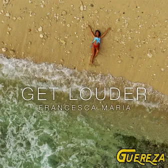 Get Louder by Francesca Maria