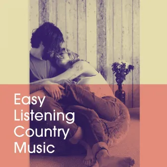 Easy Listening Country Music by The Country Music Heroes