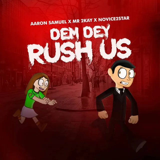 Dem Dey Rush Us