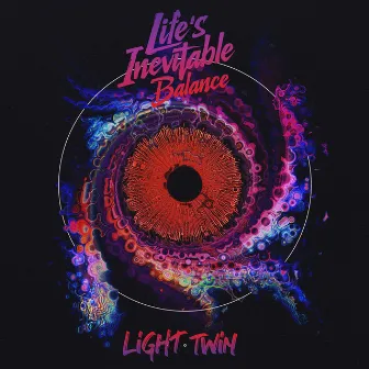 Life's Inevitable Balance by Light Twin