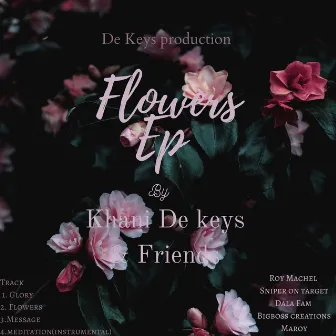 Flowers Ep by Khani de Keys by Khani De Keys