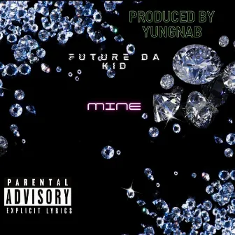 Mine by Future Da Kid