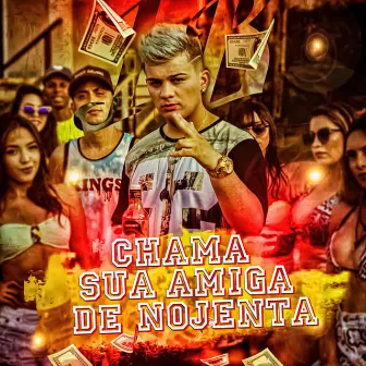 Chama Sua Amiga de Nojenta by MC LB