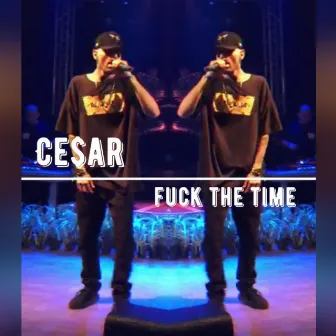 Fvck The Time by Ce$ar Caetano