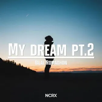 My Dream, pt.2 by Bilal Romadhon