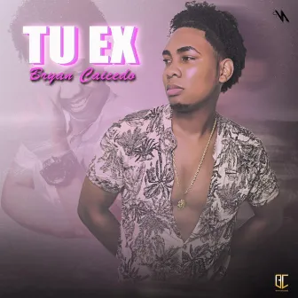 TU EX by Bryan Caicedo